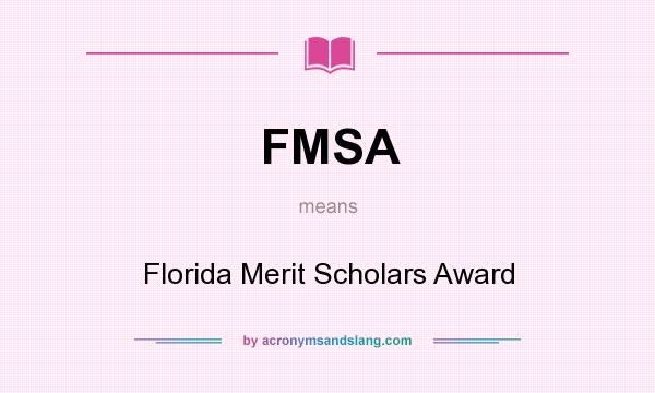 What does FMSA mean? It stands for Florida Merit Scholars Award