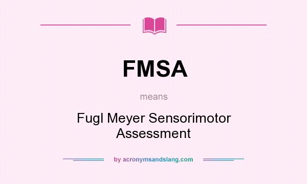 What does FMSA mean? It stands for Fugl Meyer Sensorimotor Assessment