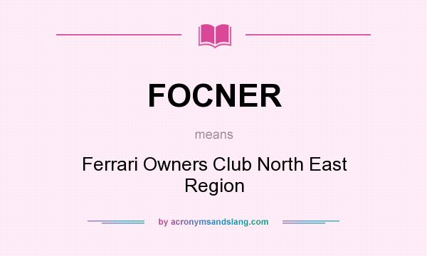 What does FOCNER mean? It stands for Ferrari Owners Club North East Region