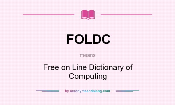 What does FOLDC mean? It stands for Free on Line Dictionary of Computing