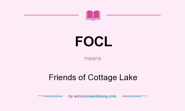 What does FOCL mean? It stands for Friends of Cottage Lake