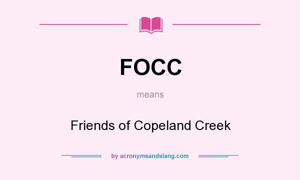 What does FOCC mean? It stands for Friends of Copeland Creek