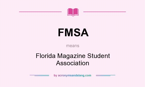 What does FMSA mean? It stands for Florida Magazine Student Association