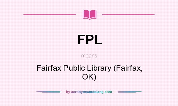 What does FPL mean? It stands for Fairfax Public Library (Fairfax, OK)