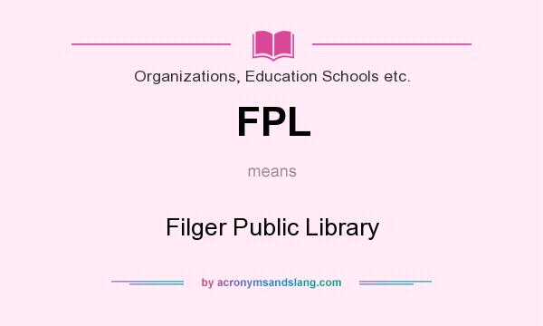 What does FPL mean? It stands for Filger Public Library