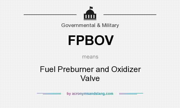 What does FPBOV mean? It stands for Fuel Preburner and Oxidizer Valve