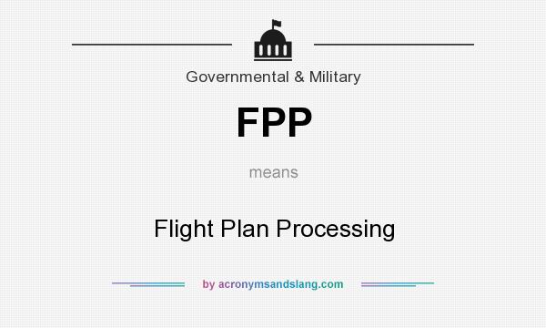What does FPP mean? It stands for Flight Plan Processing