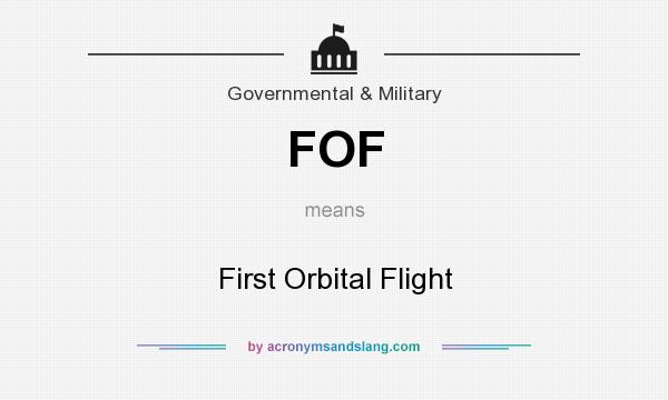 What does FOF mean? It stands for First Orbital Flight