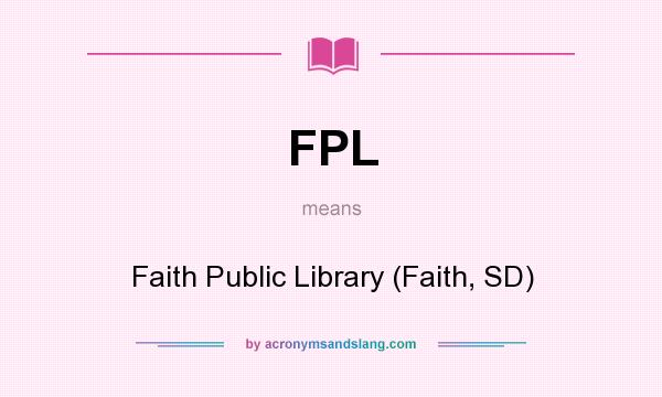 What does FPL mean? It stands for Faith Public Library (Faith, SD)