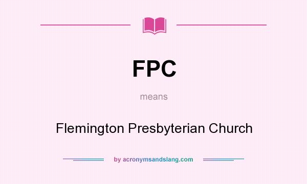 What does FPC mean? It stands for Flemington Presbyterian Church