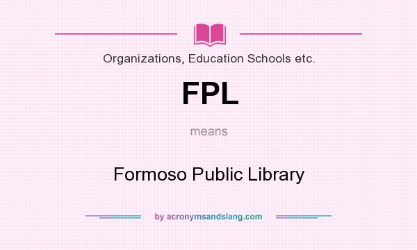 What does FPL mean? It stands for Formoso Public Library