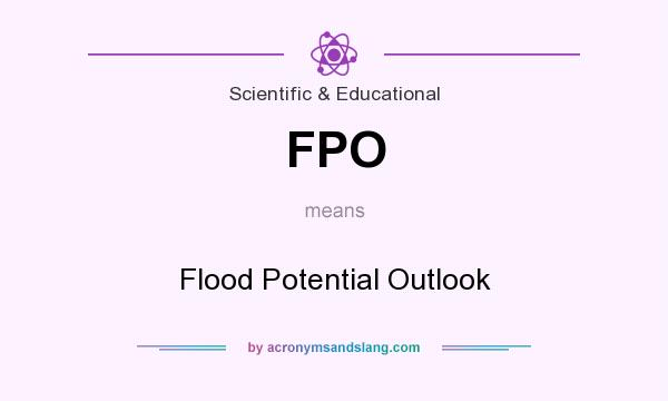 What does FPO mean? It stands for Flood Potential Outlook