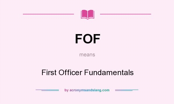 What does FOF mean? It stands for First Officer Fundamentals