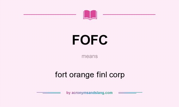 What does FOFC mean? It stands for fort orange finl corp