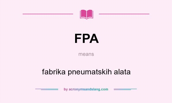 What does FPA mean? It stands for fabrika pneumatskih alata