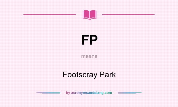 What does FP mean? It stands for Footscray Park