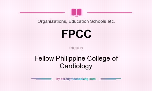 What does FPCC mean? It stands for Fellow Philippine College of Cardiology