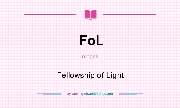 What does FoL mean? It stands for Fellowship of Light