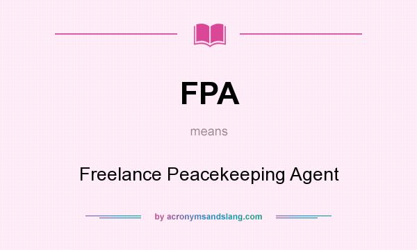 What does FPA mean? It stands for Freelance Peacekeeping Agent