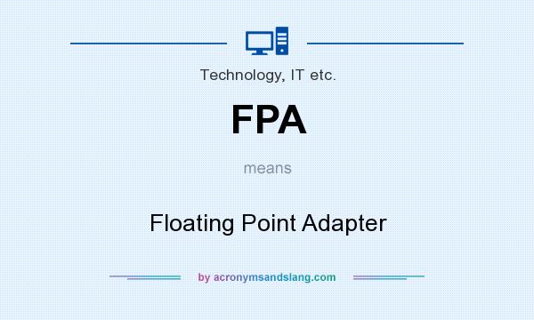 What does FPA mean? It stands for Floating Point Adapter