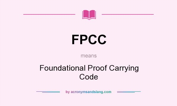 What does FPCC mean? It stands for Foundational Proof Carrying Code