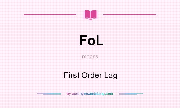 What does FoL mean? It stands for First Order Lag