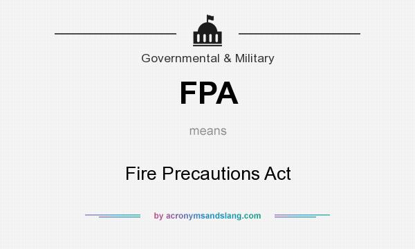 What does FPA mean? It stands for Fire Precautions Act