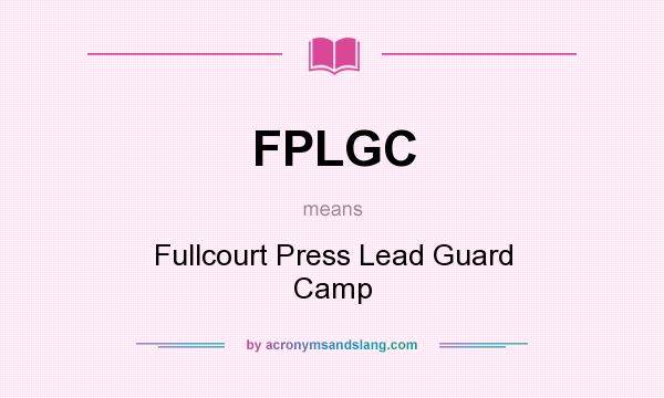 What does FPLGC mean? It stands for Fullcourt Press Lead Guard Camp