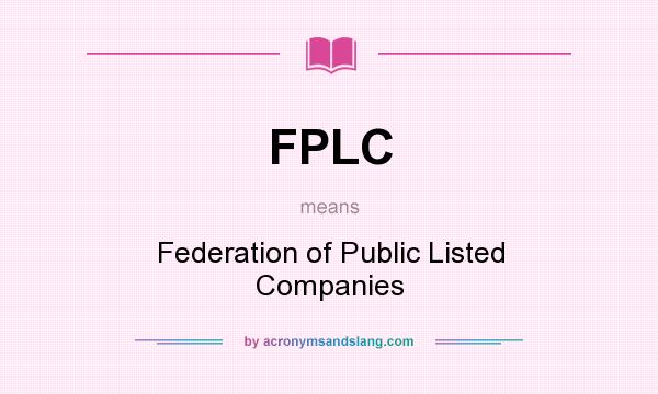 What does FPLC mean? It stands for Federation of Public Listed Companies