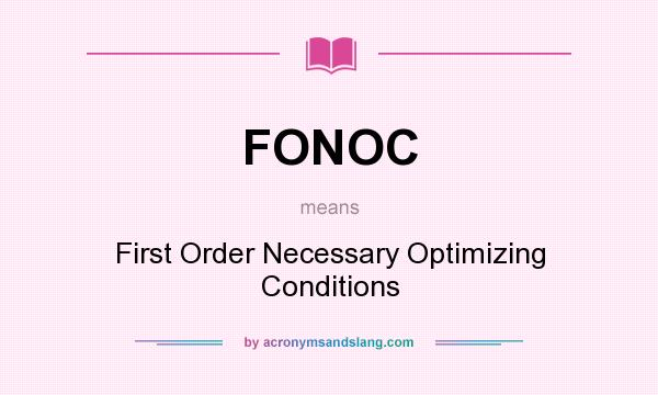 What does FONOC mean? It stands for First Order Necessary Optimizing Conditions