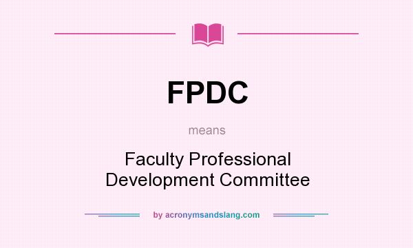 What does FPDC mean? It stands for Faculty Professional Development Committee