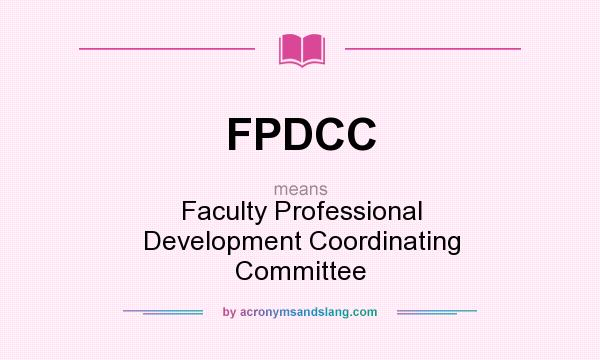 What does FPDCC mean? It stands for Faculty Professional Development Coordinating Committee