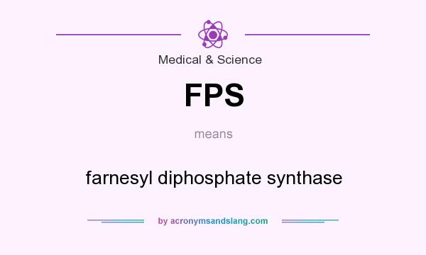 What does FPS mean? It stands for farnesyl diphosphate synthase