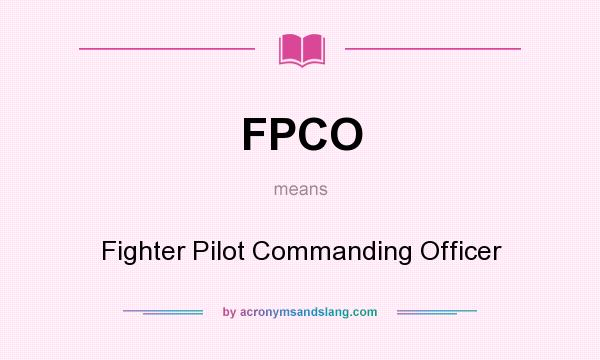 What does FPCO mean? It stands for Fighter Pilot Commanding Officer