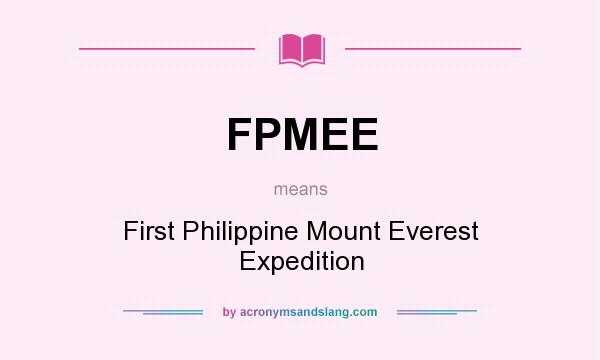 What does FPMEE mean? It stands for First Philippine Mount Everest Expedition