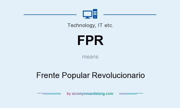 What does FPR mean? It stands for Frente Popular Revolucionario