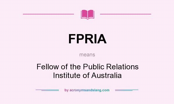 What does FPRIA mean? It stands for Fellow of the Public Relations Institute of Australia