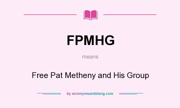 What does FPMHG mean? It stands for Free Pat Metheny and His Group