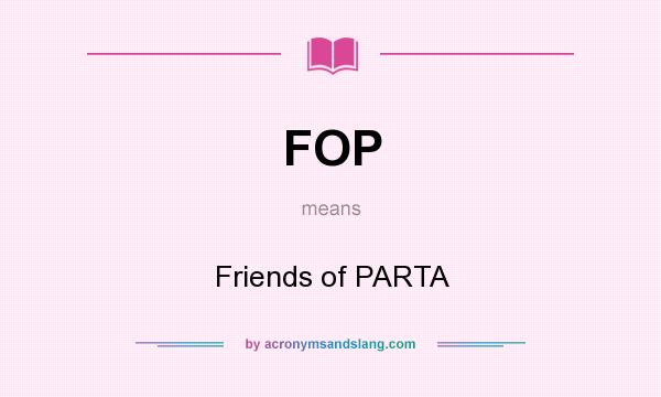 What does FOP mean? It stands for Friends of PARTA