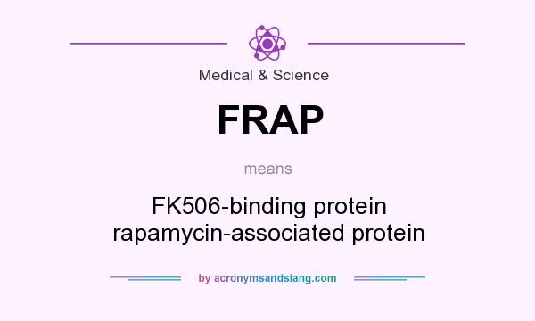What does FRAP mean? It stands for FK506-binding protein rapamycin-associated protein