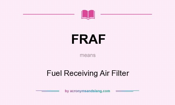 What does FRAF mean? It stands for Fuel Receiving Air Filter