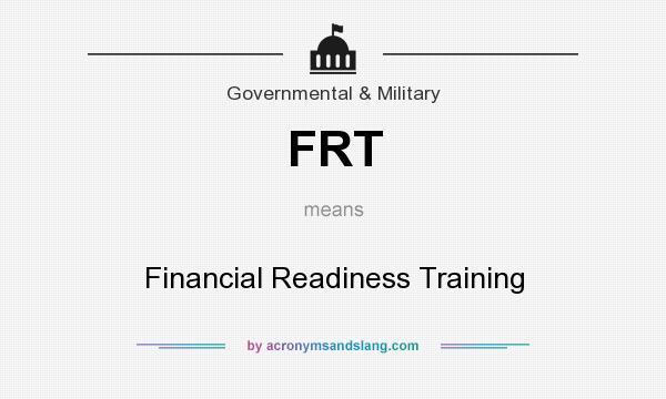 What does FRT mean? It stands for Financial Readiness Training