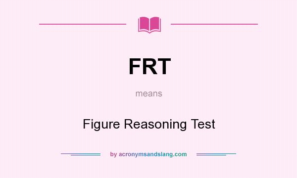 What does FRT mean? It stands for Figure Reasoning Test
