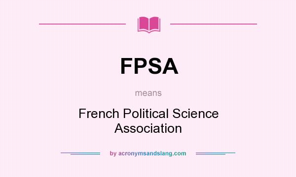 What does FPSA mean? It stands for French Political Science Association