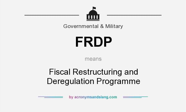 What does FRDP mean? It stands for Fiscal Restructuring and Deregulation Programme