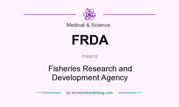 What does FRDA mean? It stands for Fisheries Research and Development Agency
