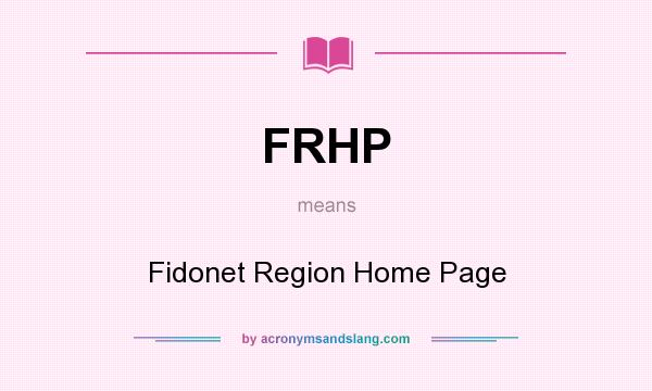 What does FRHP mean? It stands for Fidonet Region Home Page
