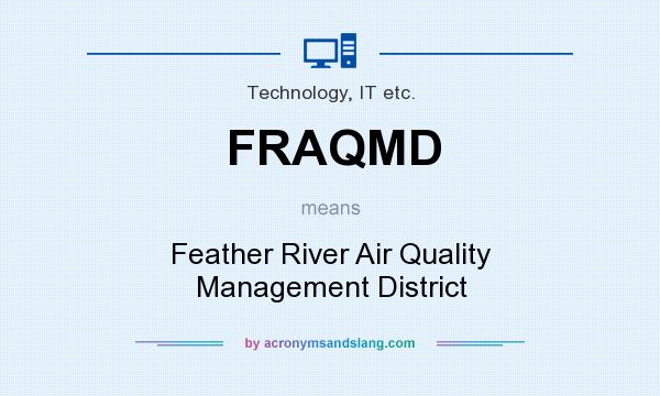 What does FRAQMD mean? It stands for Feather River Air Quality Management District