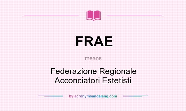 What does FRAE mean? It stands for Federazione Regionale Acconciatori Estetisti
