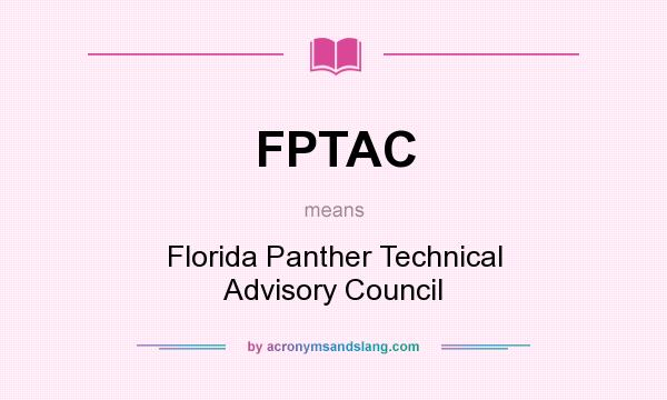 What does FPTAC mean? It stands for Florida Panther Technical Advisory Council
